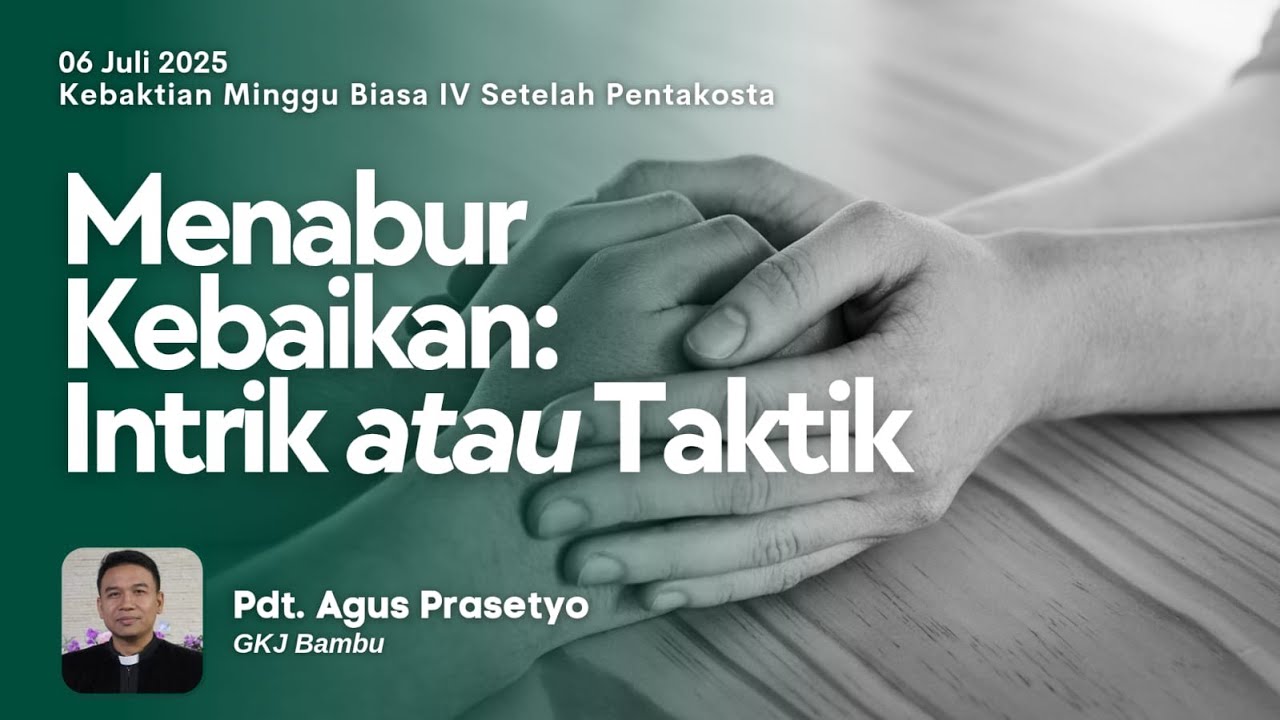 KEBAKTIAN INOVATIF | Minggu, 6 Juli 2025 - Pkl 18.30 | Pdt. Agus Prasetyo (GKJ Bambu)
