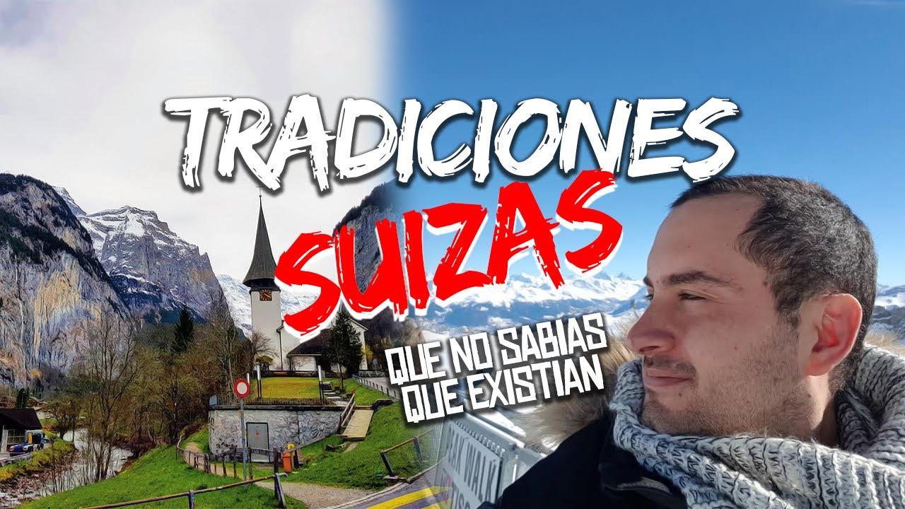 LAS TRADICIONES M&Aacute;S CURIOSAS DE SUIZA ft Call me Backpacker | Traveleros Team