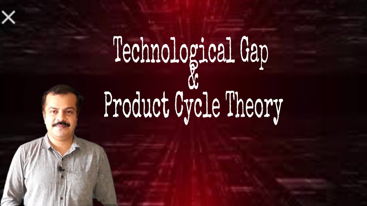 Technological Gap and Product Cycle Theory