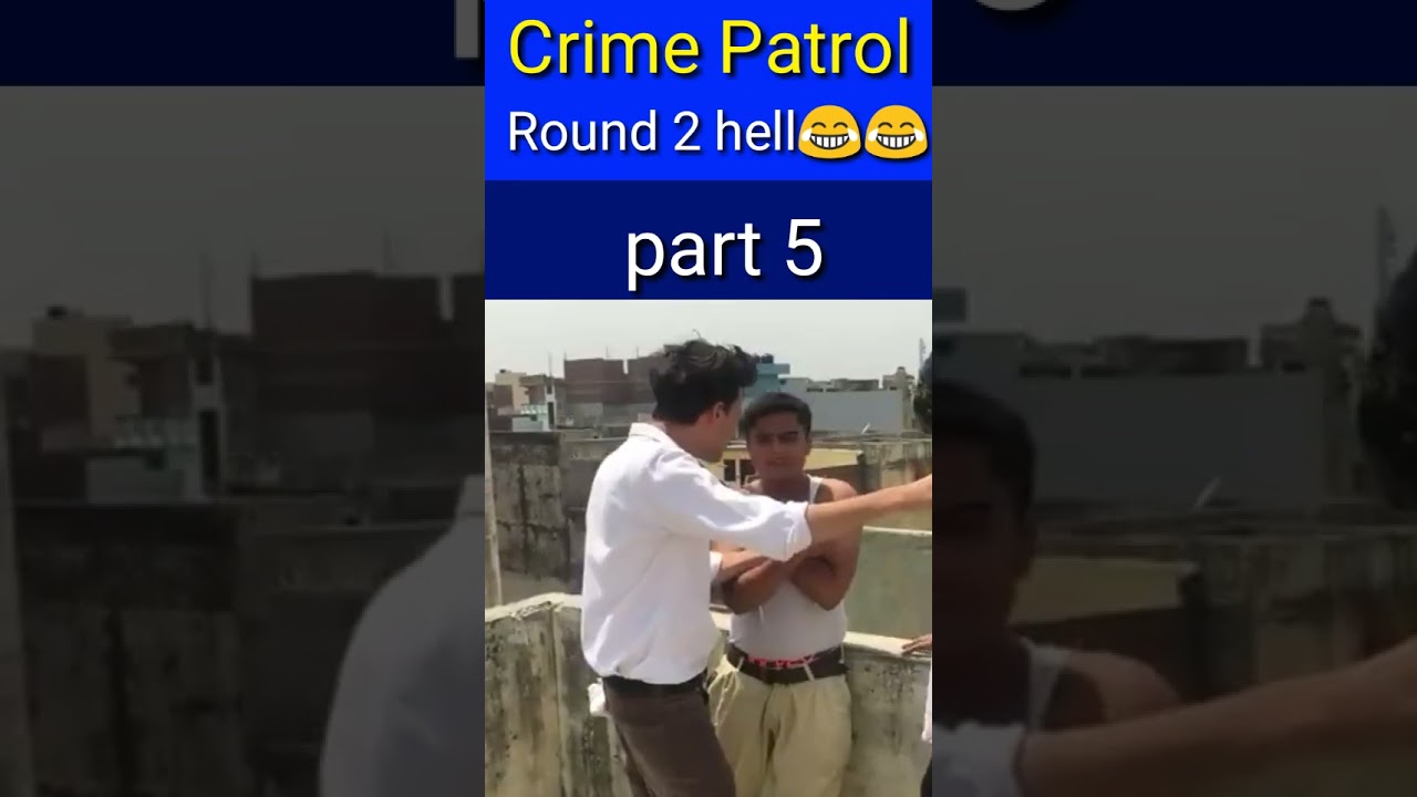 crime patrol ||Round 2 hell ||😂