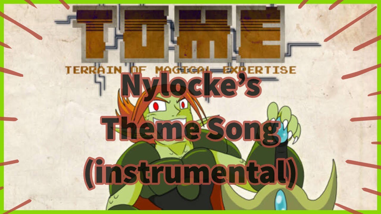 TOME Soundtrack: Nylocke&rsquo;s Theme Song (instrumental)