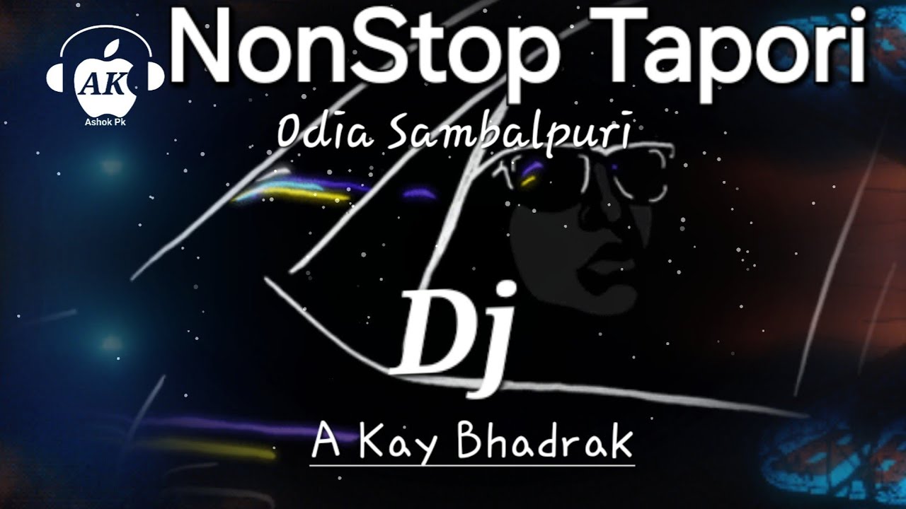 Odia Sambalpuri || NonStop Tapori Dance || Dj A Kay Bhadrak