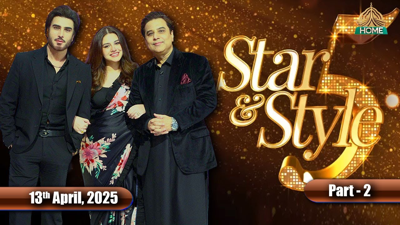 Star & Style Season - 5 | Imran Abbas & Zara Noor Abbas | 13th  April 2025 | Part 2 | PTV Home
