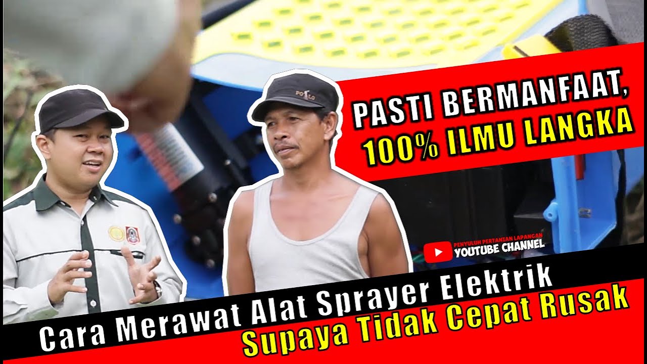 Cara merawat alat sprayer / semprot elektrik supaya tidak cepat rusak - Penyuluh Pertanian Lapangan
