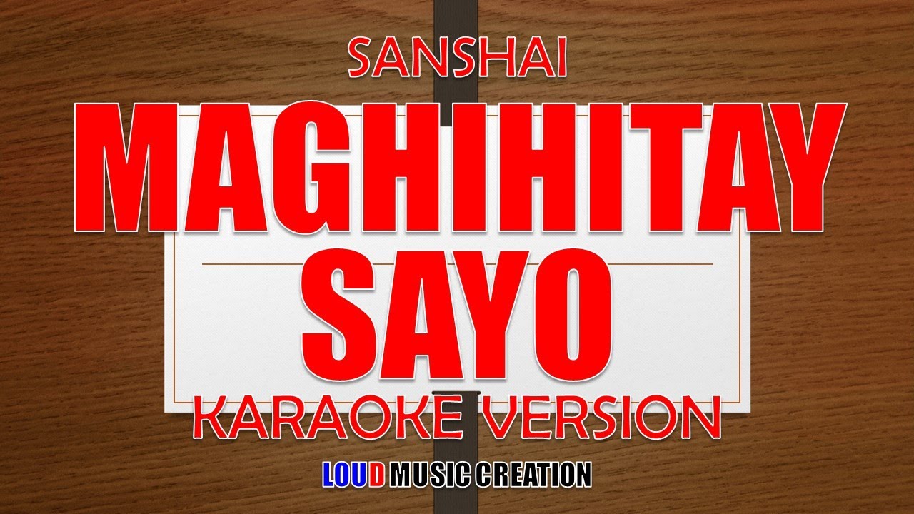 SANSHAI - MAGHIHINTAY SAYO | KARAOKE VERSION