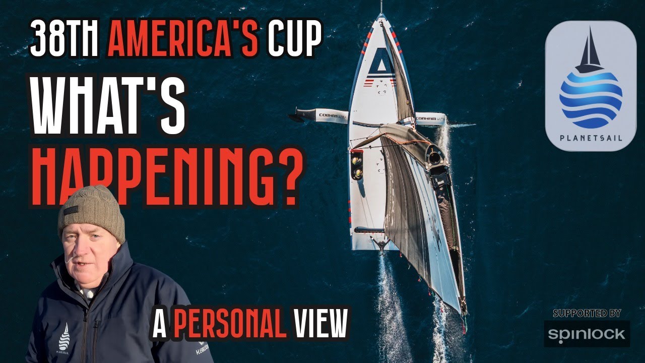 What's Happening with the 38th America's Cup? - A Personal View