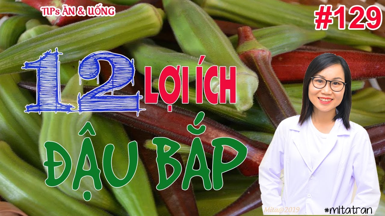#129. 12 LỢI ÍCH CỦA ĐẬU BẮP