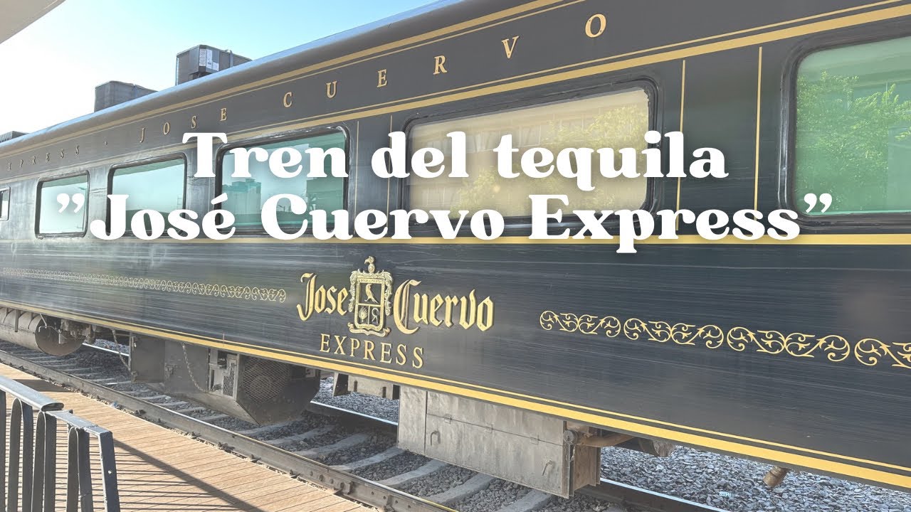 TODO lo que necesitas saber del Tren José Cuervo Express + Cantaritos “El Güero
