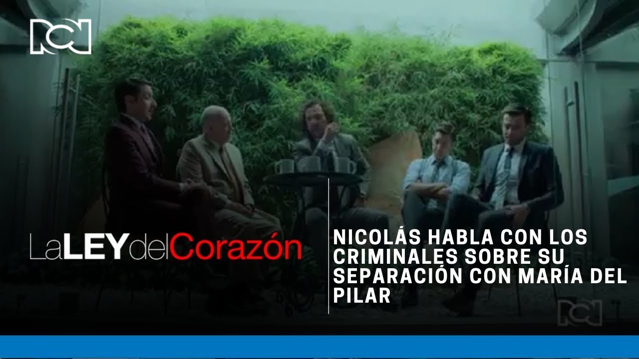 La Ley del Corazón | Nicolás habla con los criminales sobre su separación con María del Pilar