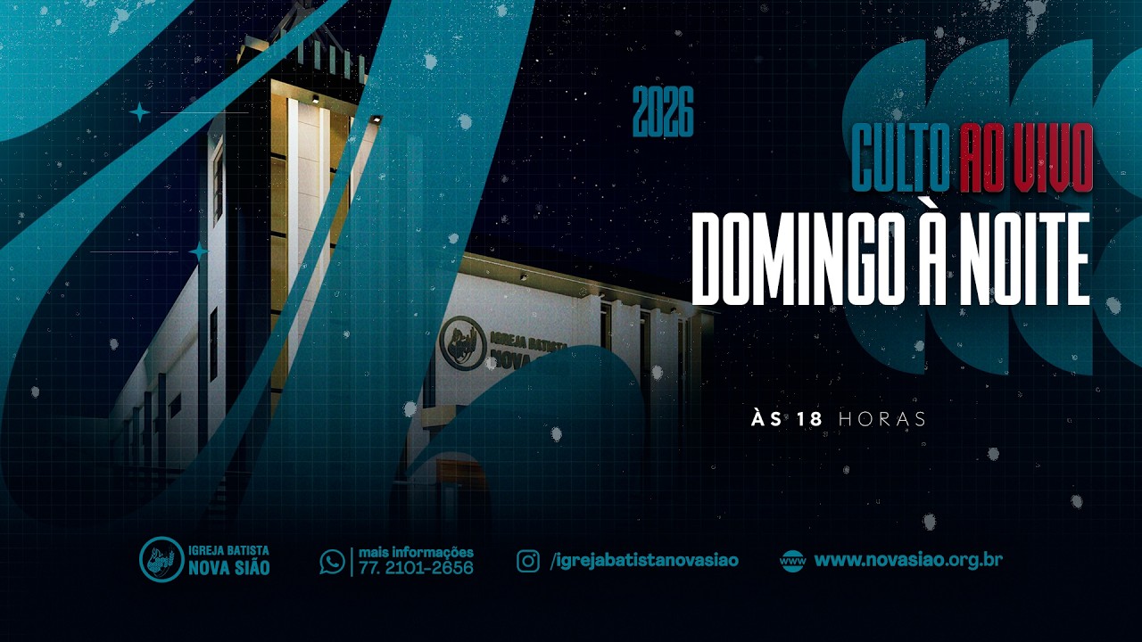 CULTO AO VIVO DOM. NOITE - IGREJA BATISTA NOVA SIÃO - 15/02/2026