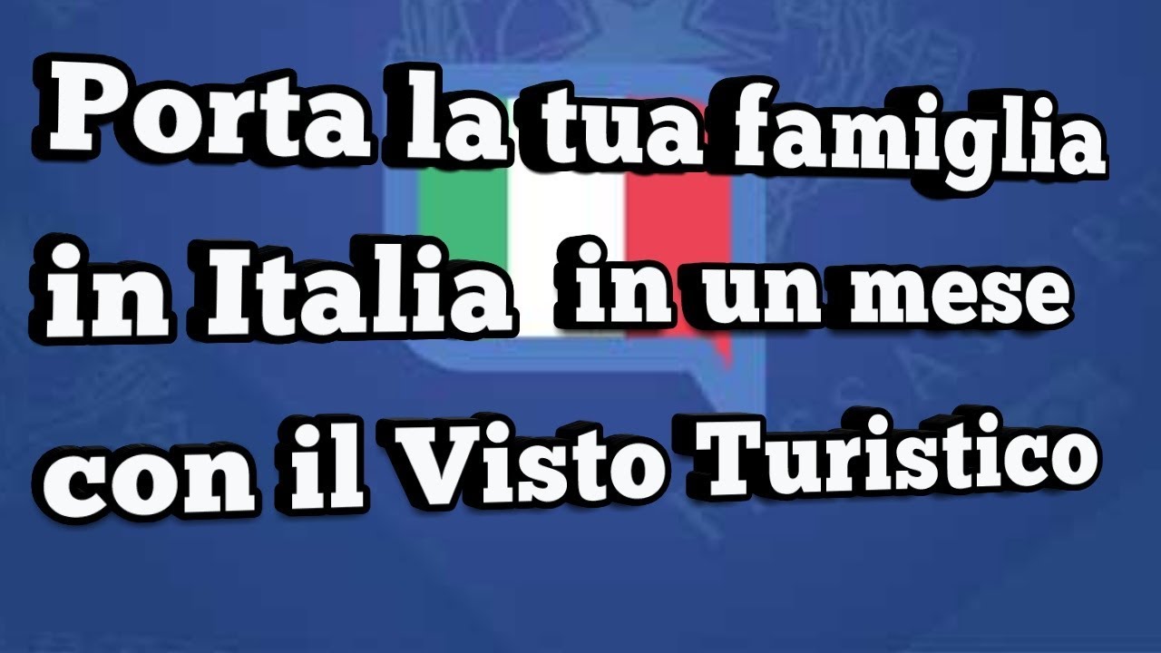 Come entrare in Italia con il visto Turistico.Tutti i dettagli