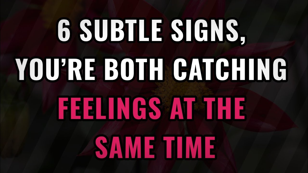6 Subtle Signs You're Both Catching Feelings At The Same Time || Psychology Facts |@psychology_zone 