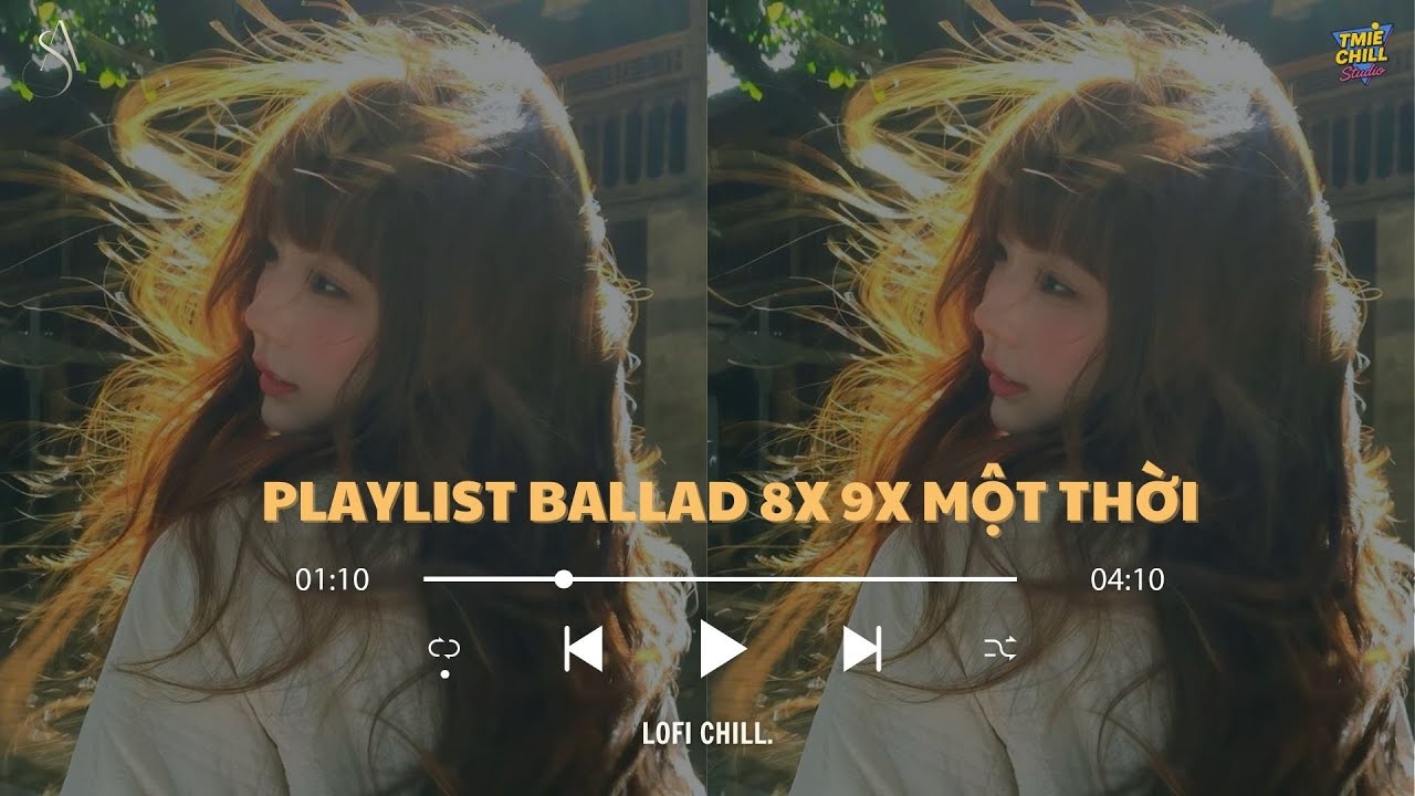 Playlist Nhạc 8x 9x Lofi Chill - Mở Lòng Vì Ai, Yêu Lại Từ Đầu | Nhạc Chill Hot Tiktok Một Thời