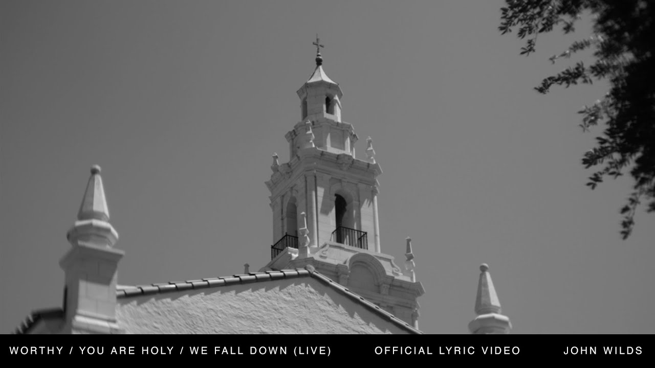 Worthy / You Are Holy / We Fall Down (Lyric) - John Wilds, @BethelMusic