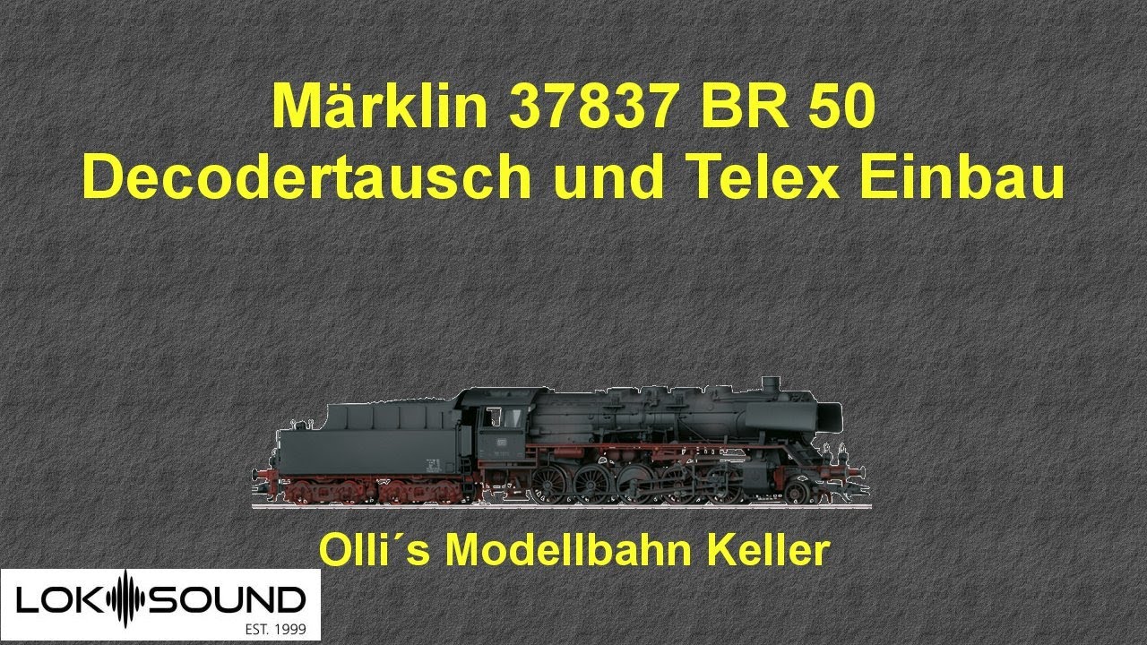 Märklin 37837 BR 50 Telex Einbau und Decodertausch LokSoundV5 (Ollis Modellbahnkeller)