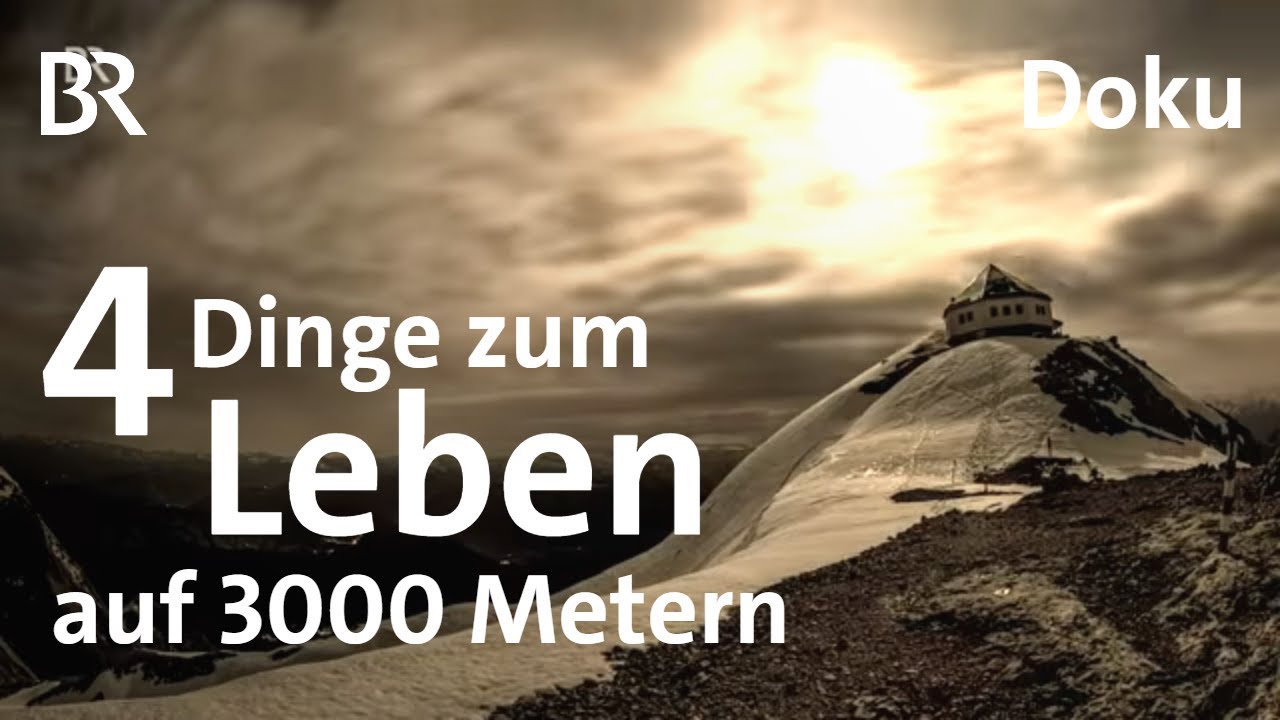 Vier Dinge zum Überleben auf 3.000 Metern | Leben überm Horizont 2/6 | Doku | BR | Hochkönig | Berge