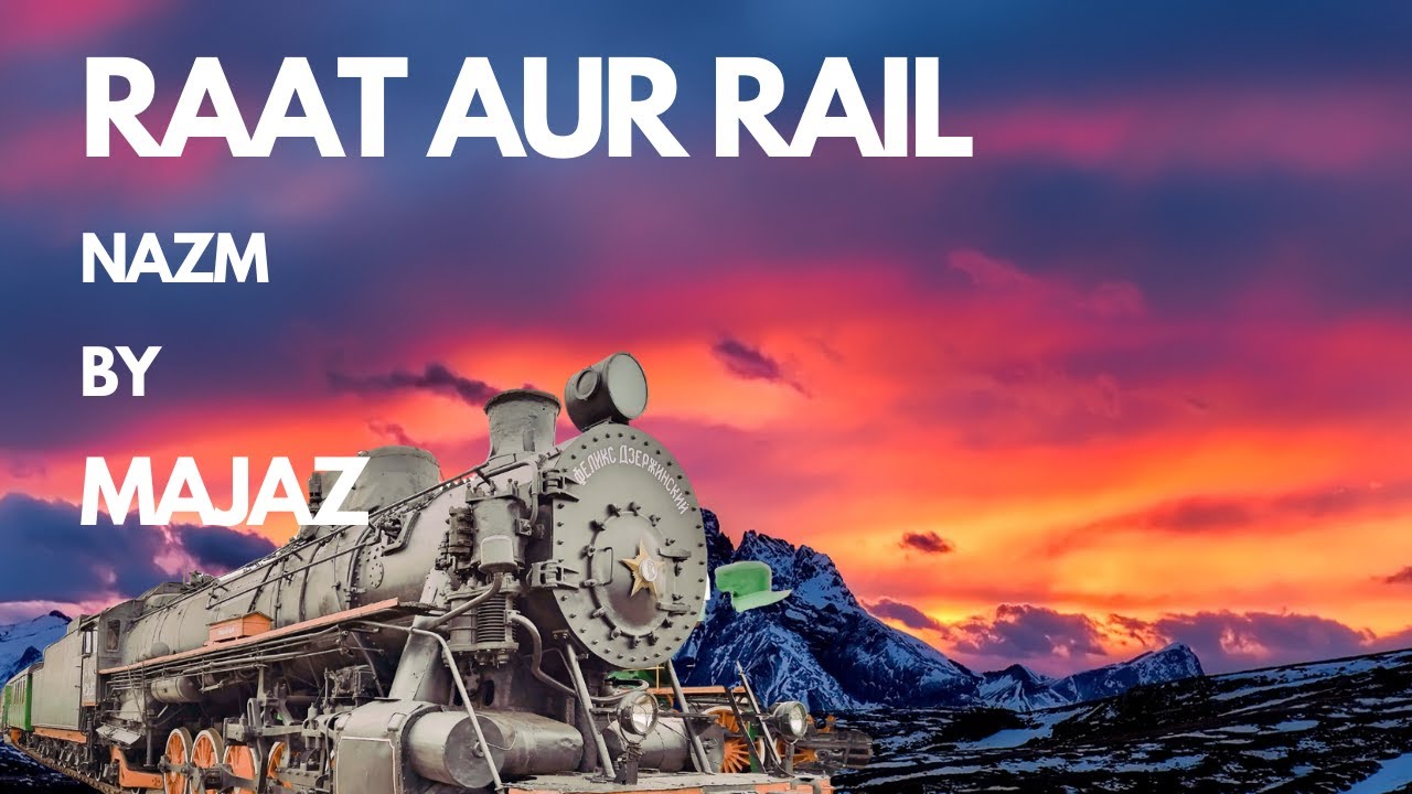 RAAT AUR RAIL- ASRARUL HAQ MAJAZ