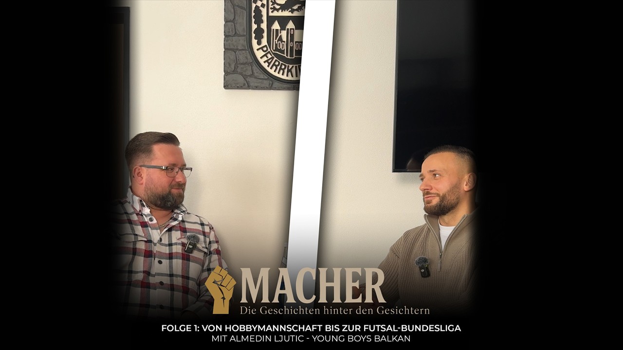 MACHER.PODCAST – Folge 1 „Von Hobbymannschaft zur Futsal Bundesliga?“ mit Almedin Ljutic YB BAlkan