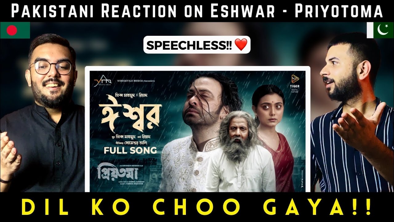 Pakistani Reaction on ESHWAR | PRIYOTOMA | SHAKIB KHAN | IDHIKA | PRINCE MAHMUD X RIYAD