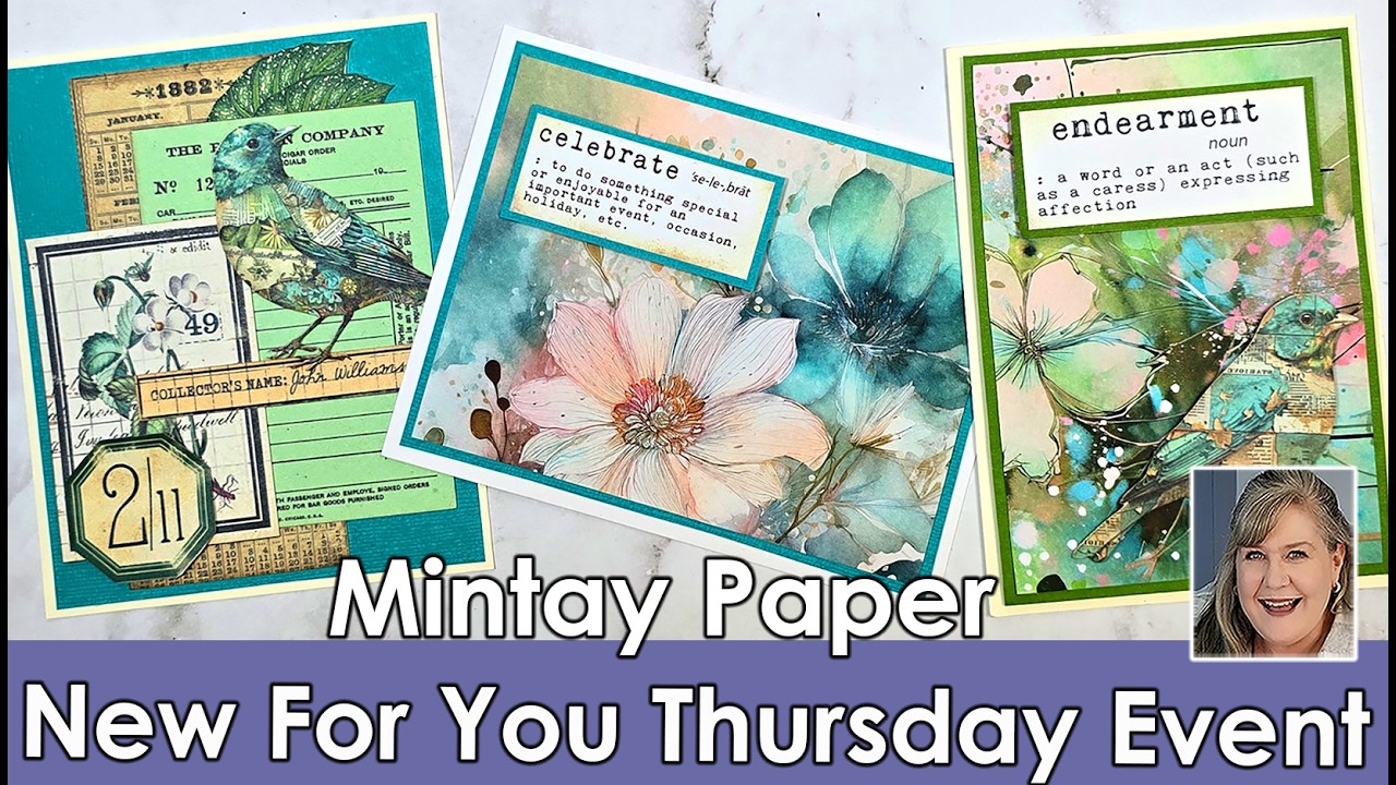 Mintay Paper & Ephemera featured in New for You Thursday Event. We make 4 Easy cards. All on Sale