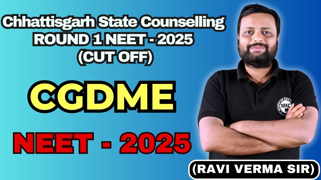 Chhattisgarh State Counselling ROUND 1 NEET - 2025 (CUT OFF) CGDME NEET - 2025 #counselling