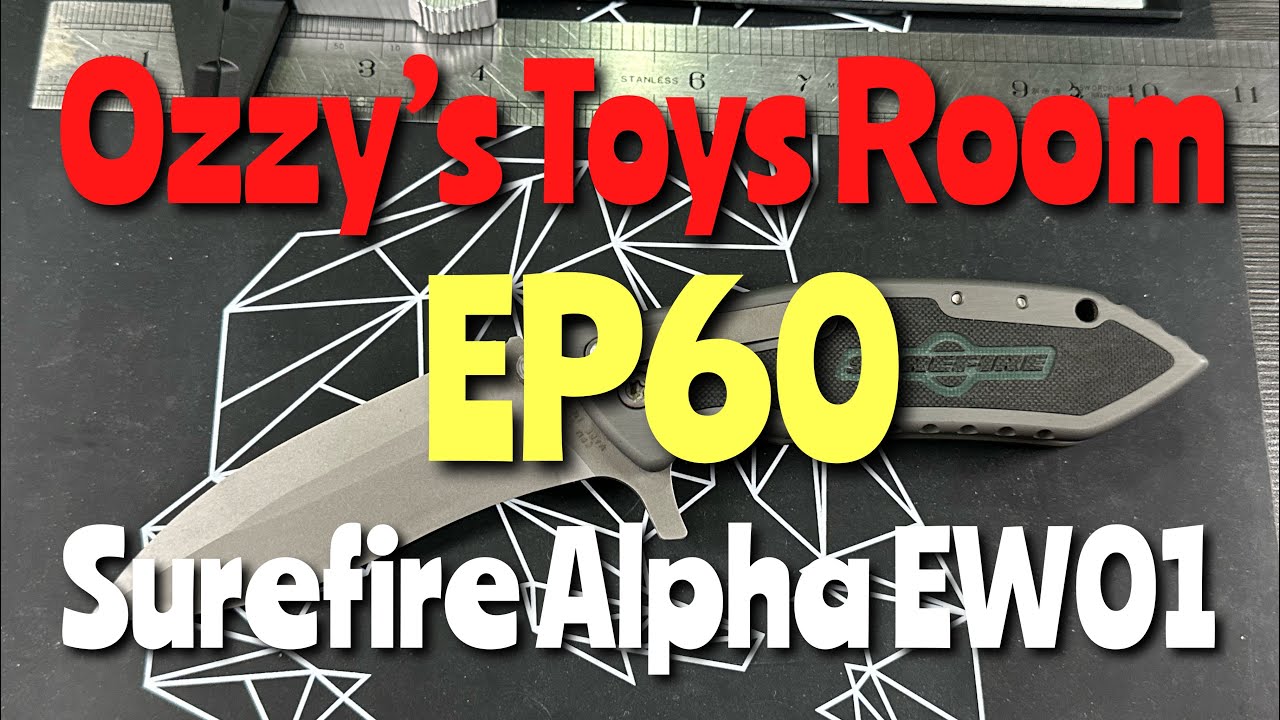 *Ozzy’s Toys Room EP60* Surefire EW01 Alpha Folding Knives (S30V) #surefire