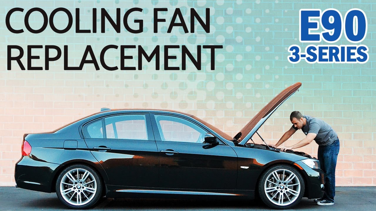 BMW E90 3-Series Cooling Fan Replacement for 325i, 325Xi, 330i, 330xi, 328i and 335i
