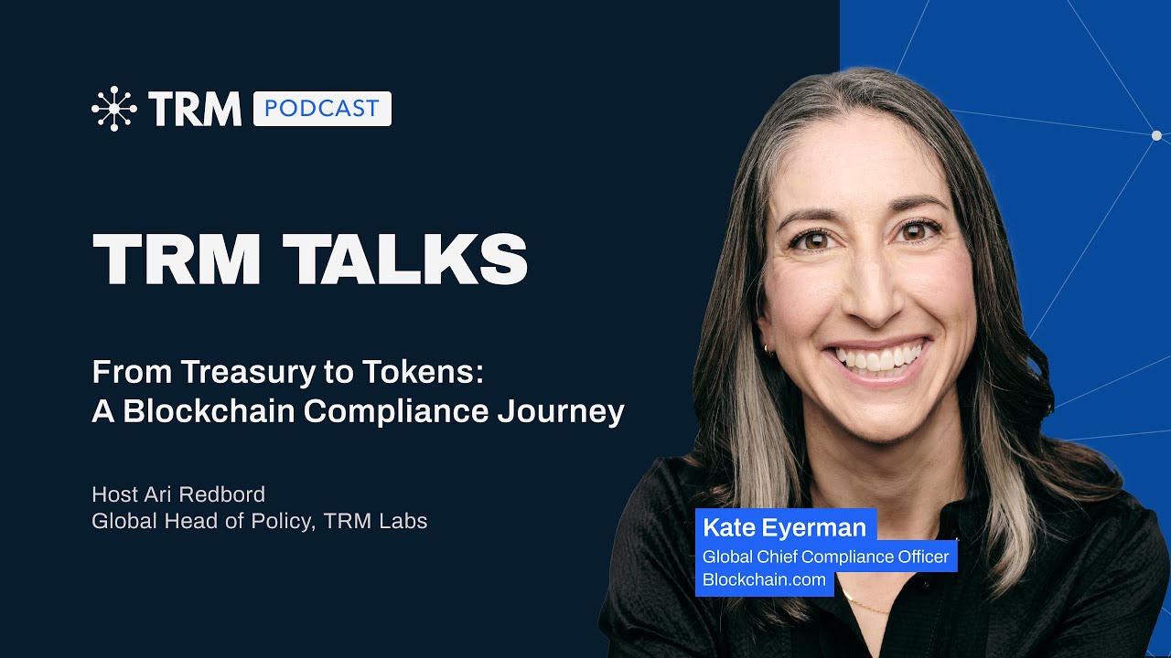 TRM Talks: From Treasury to Tokens &mdash; Blockchain Compliance Journey with Blockchain.com Kate Eyerman