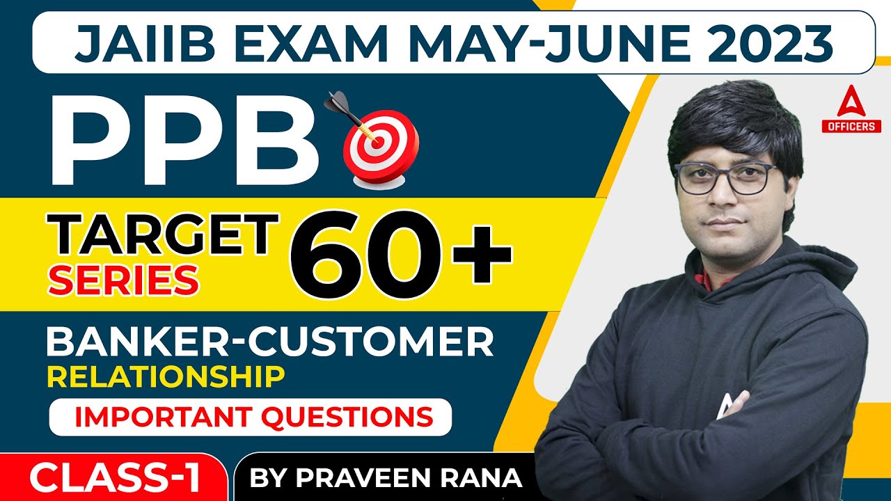 JAIIB Exam May June 2023 | JAIIB PPB | Target Series 60+ | Banker Customer Relationship Class 1