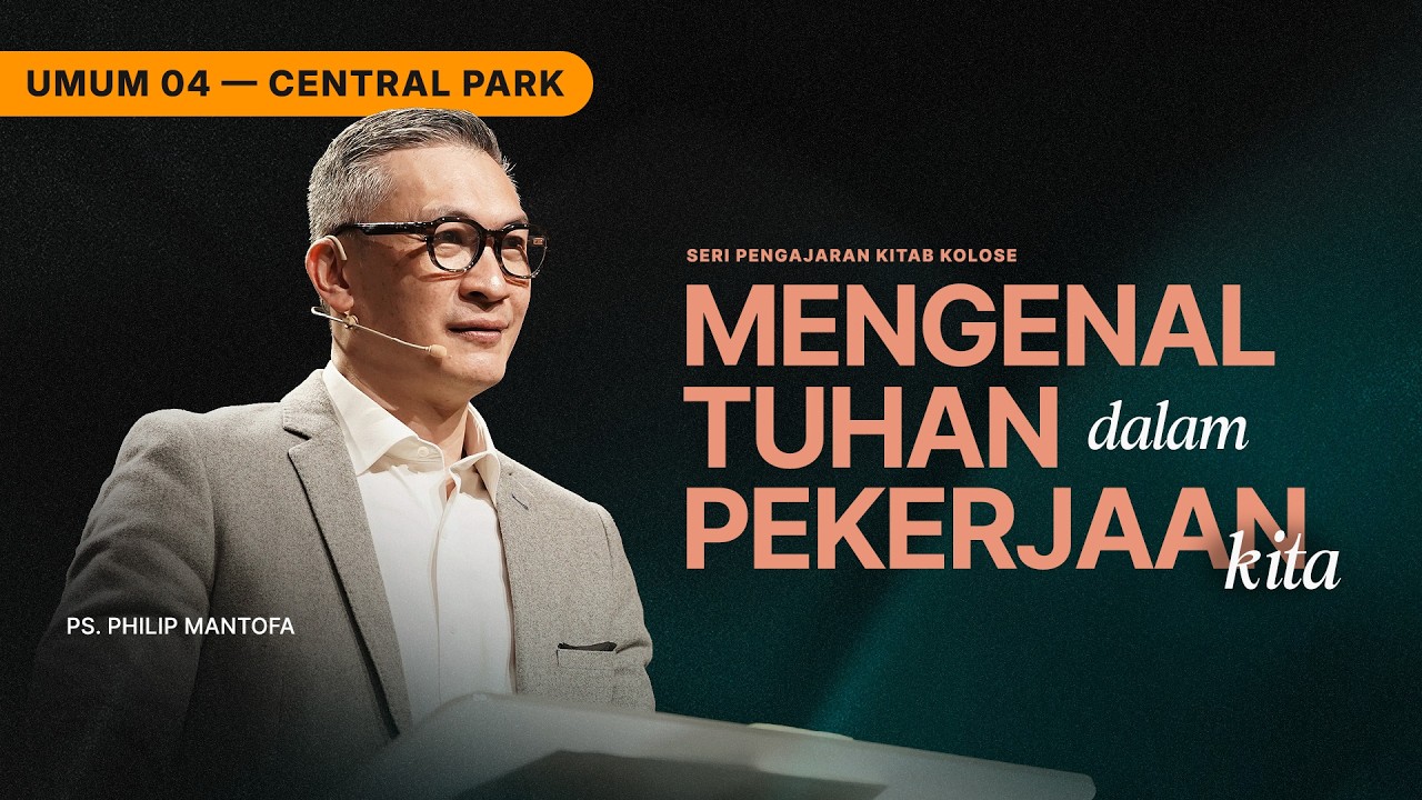 Mengenal Tuhan Dalam Pekerjaan Kita - Ps. Philip Mantofa (GMS Church)