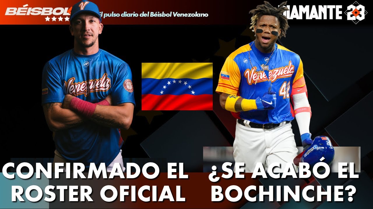 VENEZUELA Roster oficial CONFIRMADO. CL&Aacute;SICO MUNDIAL Lleg&oacute; el d&iacute;a esperado &iquest;Sorpresas? | DIAMANTE 23