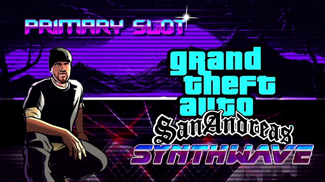 GTA San Andreas - Grove Street Theme Synthwave [Primary Slot Remix]