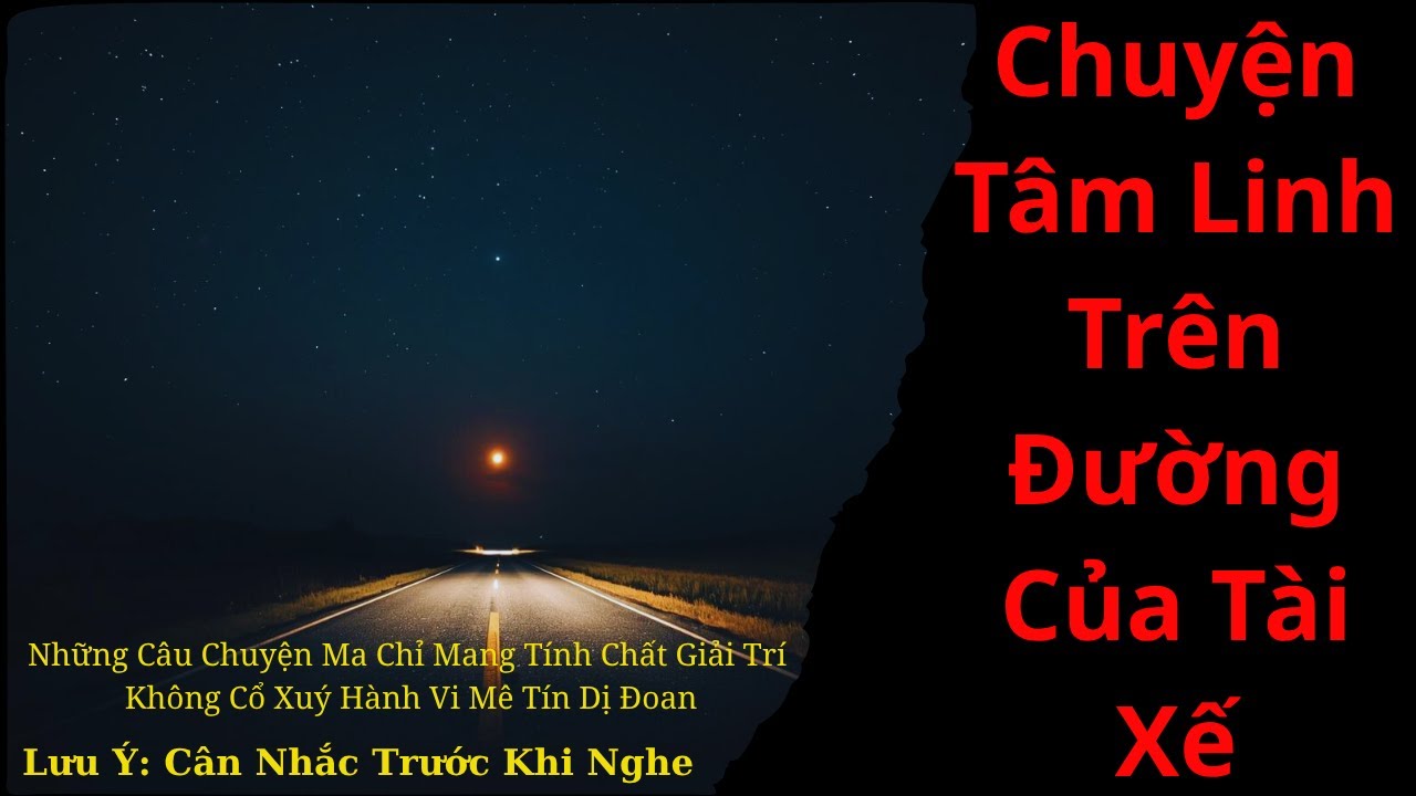 Chuyện Ma Có Thật: Chuyện Tâm Linh Trên Đường Của Tài Xế / Radio Âm dương