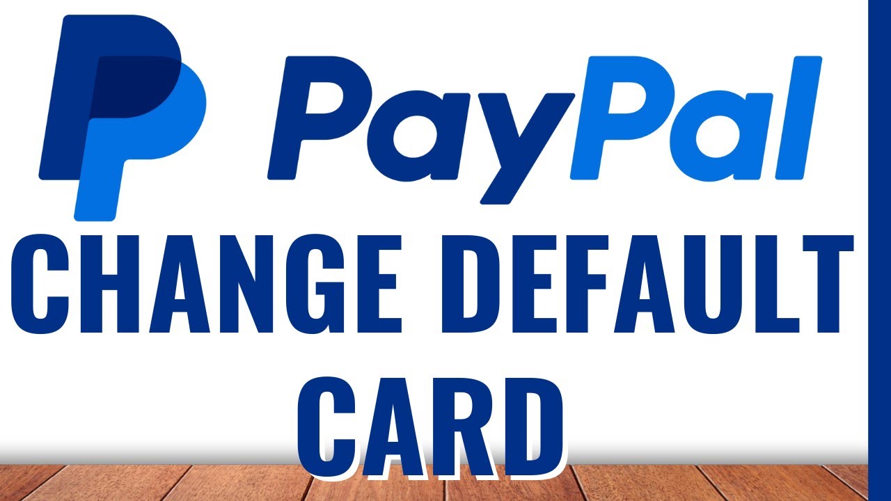 How to Change PayPal Default Payment (Desktop)