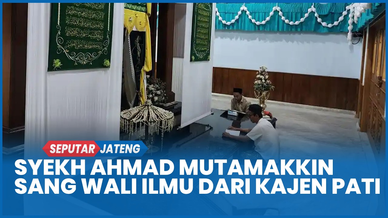 Syekh Ahmad Mutamakkin Sang Wali Ilmu dari Kajen Pati