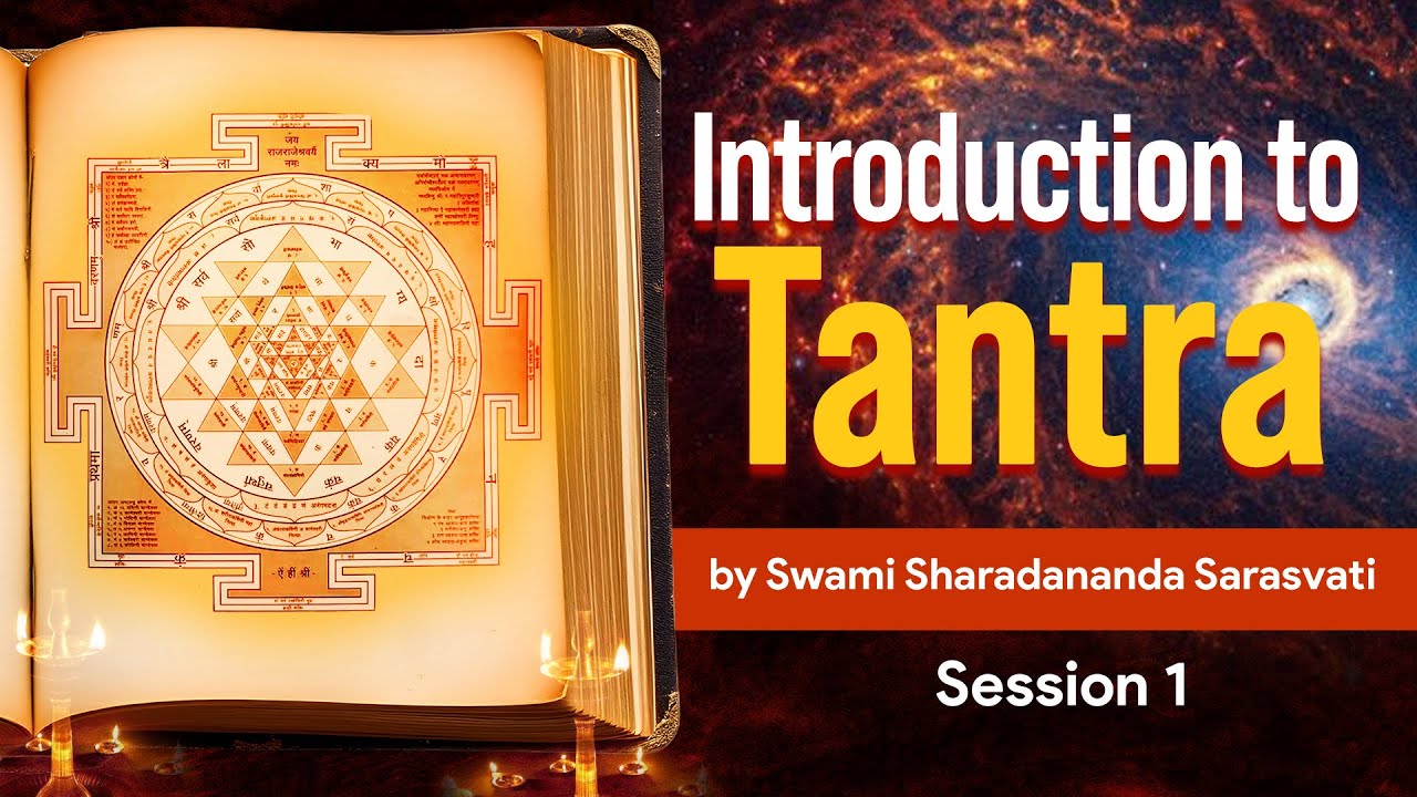 Introduction to Tantra By Swami Sharadananda Sarasvati - Discourse 1