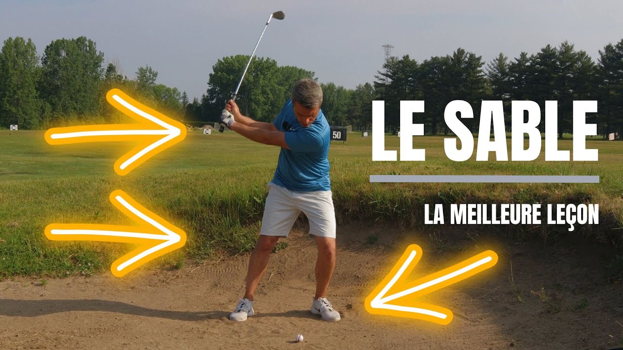La leçon la plus importante pour devenir incroyable dans le sable au golf!