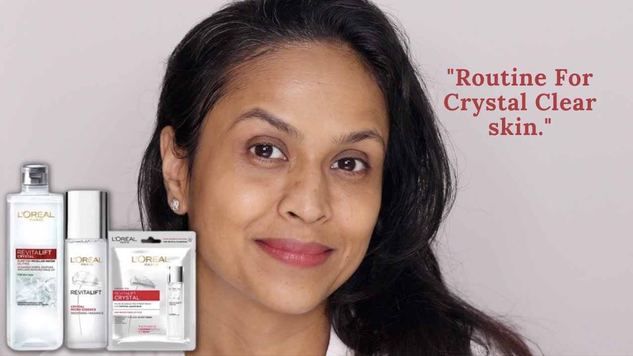 Crystal Clear Skin With Just 3 Products! | With The Loreal Paris Crystal Range!