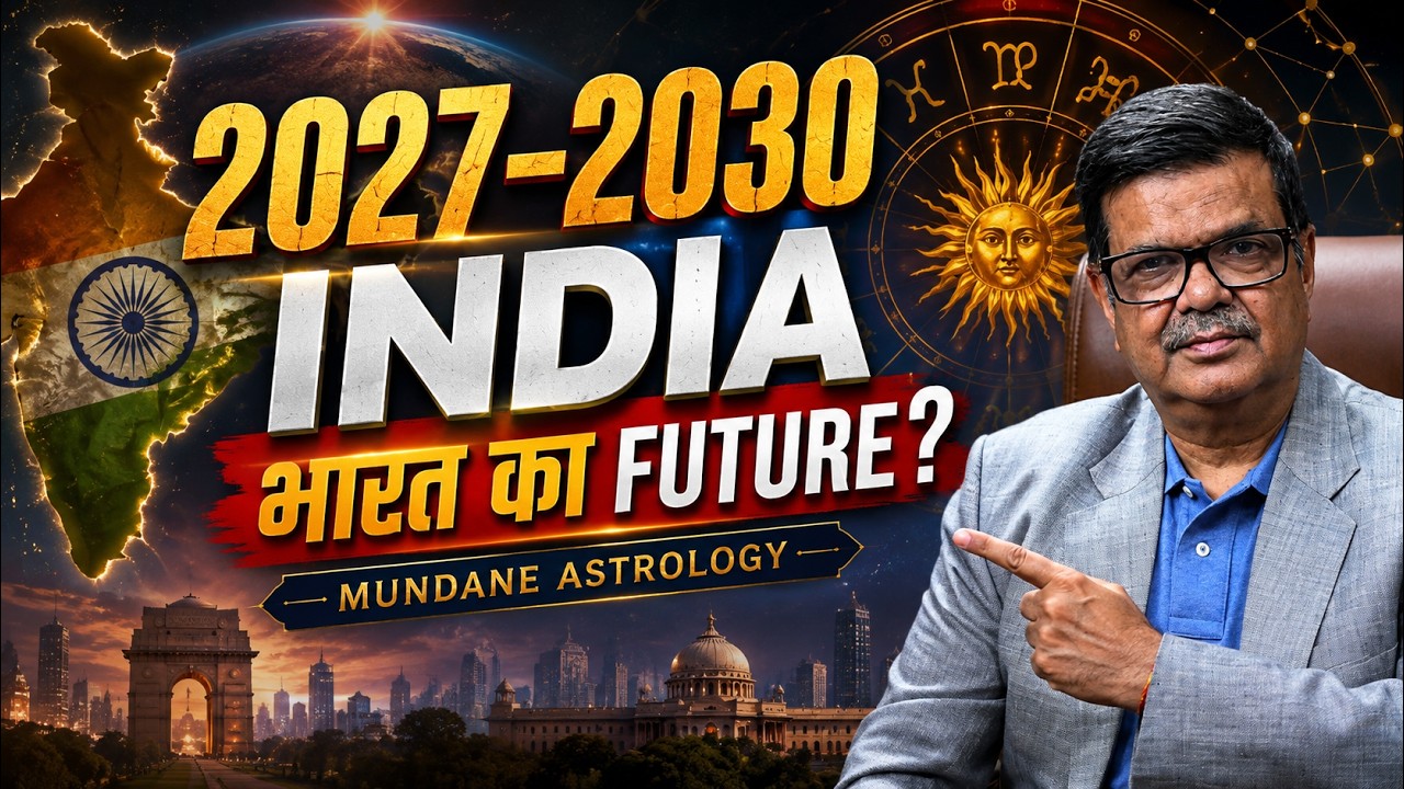 India 2027&ndash;2030: क्या बदलेगा? | Mundane Astrology से भारत का भविष्य | India Future Prediction