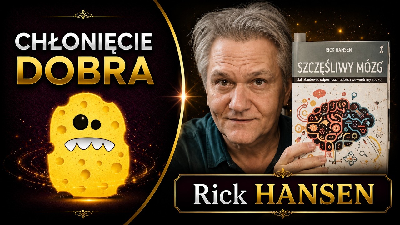 Uzdrawianie siebie przez chłonięcie dobra - Rick HANSON