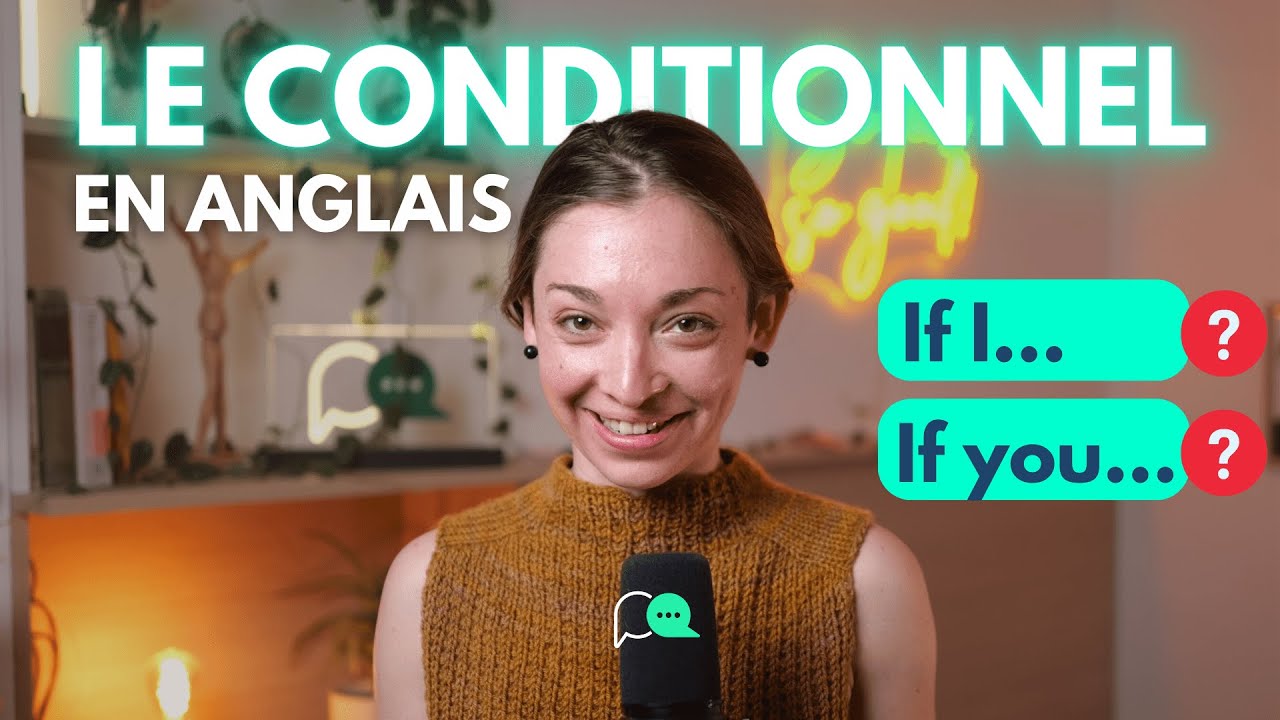TEMPS VERBAUX EN ANGLAIS: LA CLÉ POUR MAÎTRISER LE CONDITIONNEL