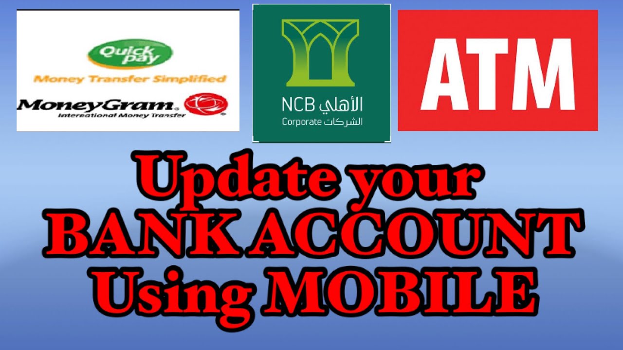 How to update your Bank account/NCB QUICK PAY /ATM