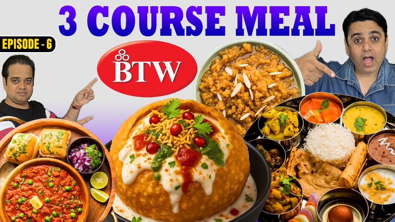 BTW 3 Course Meal Review ! BTW Food Review ! Best Delhi Food Blogger ! BTW Thali Review