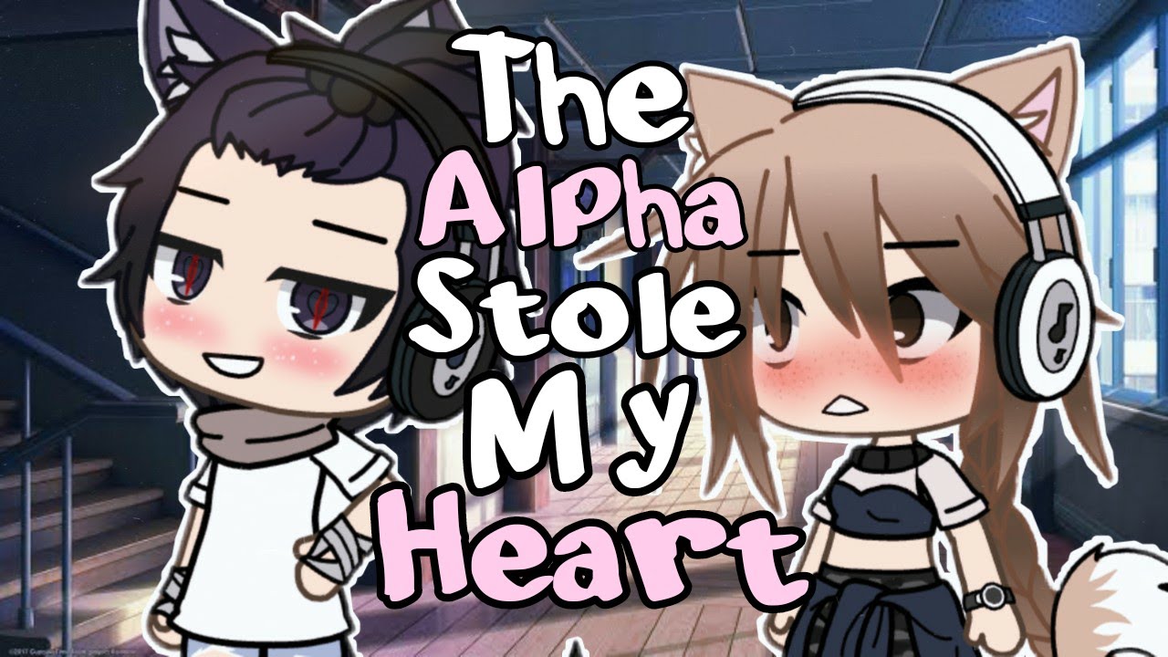 The Alpha Stole My Heart | Gacha Life Mini Movie
