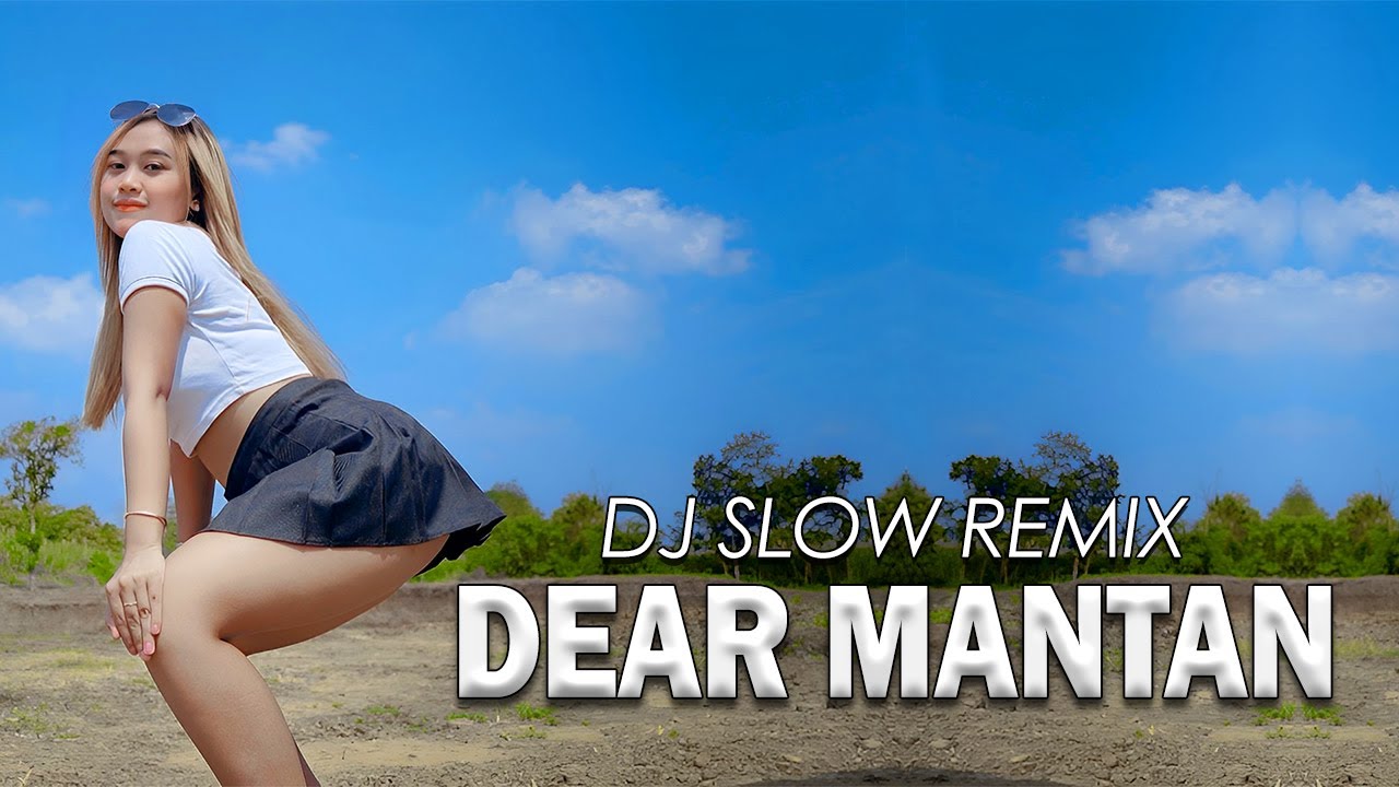 Dear Mantan - DJ Goyang Goyang | DJ Slow Remix | Paprinka