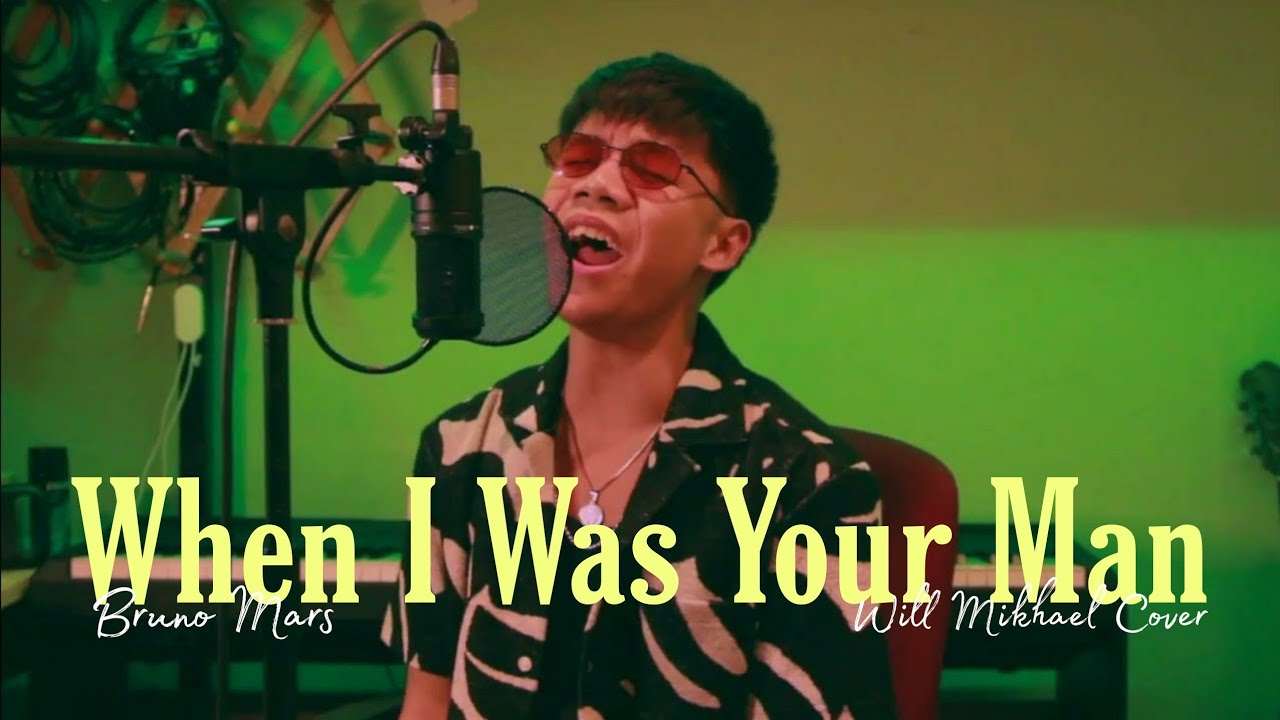 Bruno Mars - When I Was Your Man (Cover by Will Mikhael)