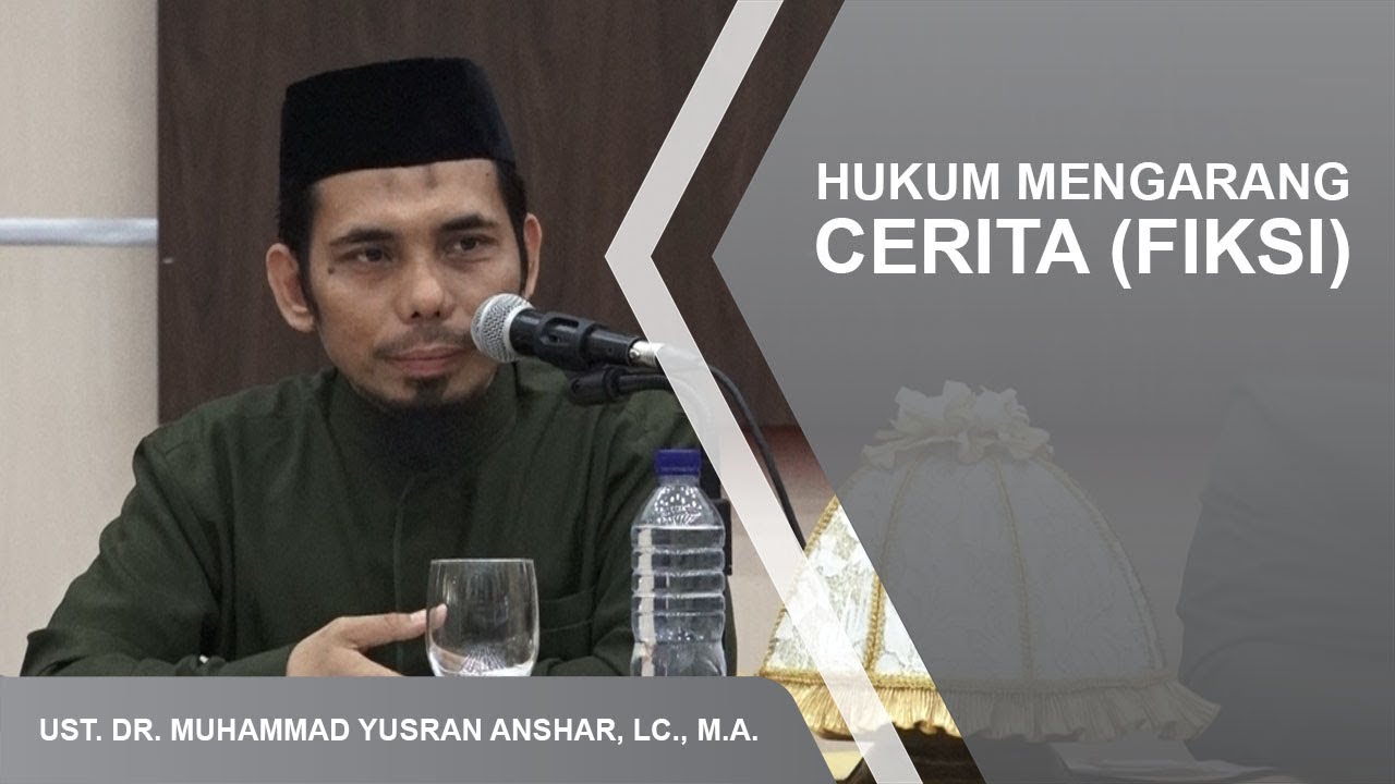 HUKUM MENGARANG CERITA (FIKSI) | USTADZ DR. MUHAMMAD YUSRAN ANSHAR, LC., M.A