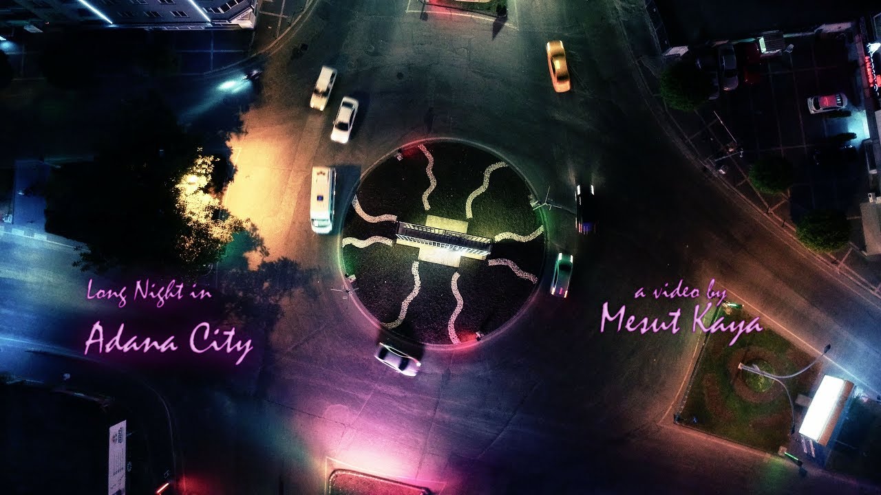 Long Night in Adana City... / Turkey // 2019 // Dji Spark // #Cinematic #Travel