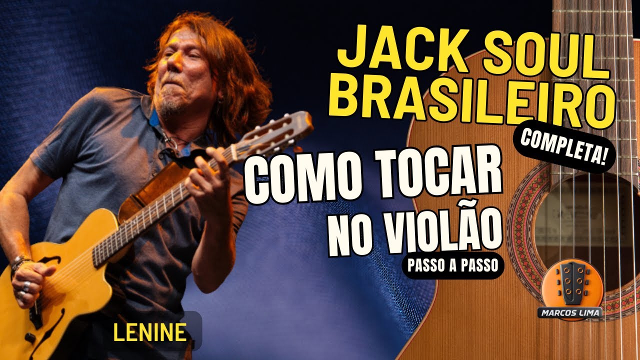 Jack Soul Brasileiro no Violão: Passo a Passo | Ritmo, Acordes e Detalhes do Original