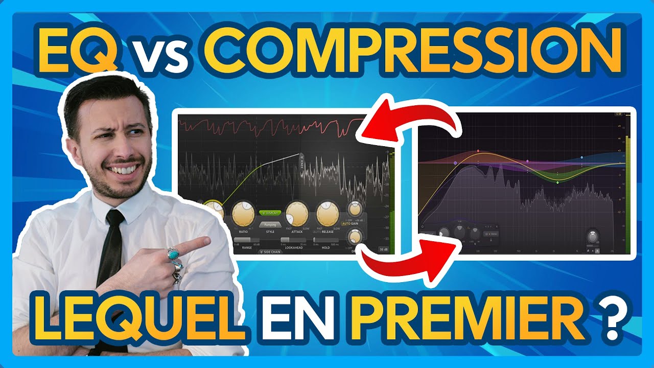 EQ ou Compression En Premier, Fais Tu Le BON Choix ?
